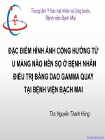 Đề tài: Đặc điểm hình ảnh cộng hưởng từ u màng não nền sọ ở bệnh nhân điều trị bằng dao gamma quay tại bệnh viện Bạch Mai