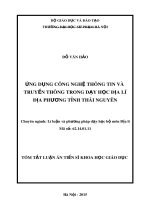 Tóm tắt Luận án Tiến sĩ: Ứng dụng công nghệ thông tin và truyền thông trong dạy học Địa lí địa phương tỉnh Thái Nguyên
