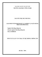 Tóm tắt Luận văn Thạc sĩ Hệ thống thông tin: Giải pháp tích hợp dịch vụ nghiệp vụ ngân hàng theo mô hình SOA