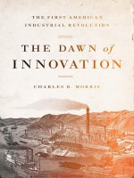 The dawn of innovation the first american industrial revolution 