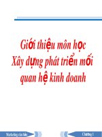 Bài giảng Marketing căn bản - Chương 1: Khái quát về xây dựng mối quan hệ trong kinh doanh