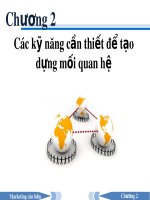Bài giảng Marketing căn bản - Chương 2: Các kỹ năng cần thiết để tạo dựng mối quan hệ