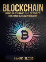 Blockchain blockchain technology 2018 the complete guide to new blockchain revolution 
