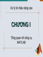 Bài giảng Xử lý tín hiệu nâng cao - Chương 1: Tổng quan về công cụ MATLAB