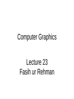 Lecture Computer graphics: Lecture 23 - Fasih ur Rehman