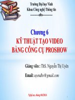 Bài giảng Chương 6: Kỹ thuật tạo video bằng công cụ proshow - ThS. Nguyễn Thị Uyên