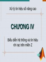 Bài giảng Xử lý tín hiệu nâng cao - Chương 4: Biểu diễn hệ thống và tín hiệu rời rạc trên miền Z