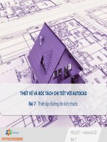 Bài giảng Thiết kế và bóc tách kỹ thuật với Autocad: Bài 7