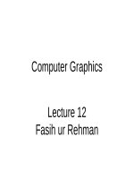 Lecture Computer graphics: Lecture 12 - Fasih ur Rehman