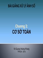 Bài giảng Xử lý ảnh số: Chương 3 – ThS. Võ Quang Hoàng Khang