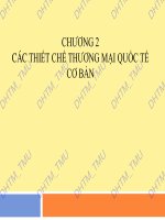 Bài giảng Luật Thương mại quốc tế - Chương 2: Thiết chế thương mại quốc tế cơ bản