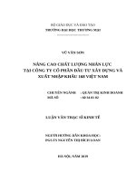 luận văn thạc sĩ NÂNG CAO CHẤT LƯỢNG NHÂN lực tại CÔNG TY cổ PHẦN đầu tư xây DỰNG và XUẤT NHẬP KHẨU 168 VIỆT NAM 