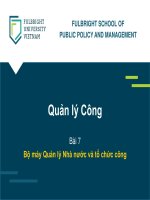 Bài giảng Quản lý công - Bài 7: Bộ máy quản lý nhà nước và tổ chức công