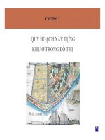 Bài giảng Quy hoạch chung xây dựng đô thị - Chương 7: Quy hoạch xây dựng khu ở trong đô thị