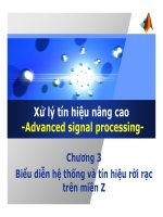 Bài giảng Xử lý tín hiệu nâng cao (Advanced signal processing) - Chương 3: Biểu diễn hệ thống và tín hiệu rời rạc trên miền Z