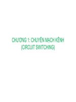 Bài giảng Kỹ thuật chuyển mạch báo hiệu - Chương 1: Chuyển mạch kênh (Circuit Switching)