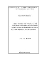 Vai trò của nhân viên công tác xã hội trong hỗ trợ học sinh sử dụng facebook (nghiên cứu trường hợp tại trường trung học cơ sở chu văn an tỉnh thái nguyên) 