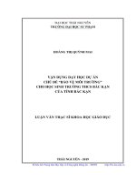 Vận dụng dạy học dự án chủ đề Bảo về môi trường cho học sinh trường THCS Bắc Kạn của tỉnh Bắc Kạn (Luận văn thạc sĩ)