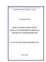 Nâng cao chất lượng nguồn nhân lực tại bảo hiểm xã hội quận thanh xuân, thành phố hà nội 