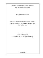 (Luận văn thạc sĩ) Tội cố ý gây thương tích hoặc gây tổn hại cho sức khỏe của người khác từ thực tiễn tỉnh Quảng Ninh