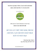 Tiểu luận môn quản lý chất thải rắn và nguy hại lưu trữ, thu gom, trung chuyển, vận chuyển chất thải rắn và nguy hại 