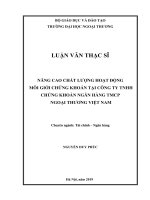 NÂNG CAO CHẤT LƯỢNG HOẠT ĐỘNG MÔI GIỚI CHỨNG KHOÁN TẠI CÔNG TY TNHH CHỨNG KHOÁN NGÂN HÀNG TMCP NGOẠI THƯƠNG VIỆT NAM