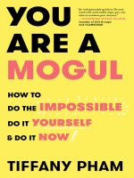 You are a mogul how to do the impossible, do it yourself, and do it now 