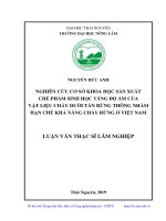 Nghiên cứu cơ sở khoa học sản xuất chế phẩm sinh học tăng độ ẩm của vật liệu cháy dưới tán rừng thông nhằm hạn chế khả năng cháy rừng ở việt nam 