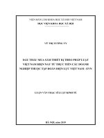 (Luận văn thạc sĩ) ĐẤU THẦU MUA SẮM THIẾT BỊ THEO PHÁP LUẬT VIỆT NAM HIỆN NAY TỪ THỰC TIỄN CÁC DOANH NGHIỆP THUỘC TẬP ĐOÀN ĐIỆN LỰC VIỆT NAM - EVN