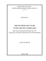 Truyền hình với vấn đề tuyên truyền về biển đảo (khảo sát tạp chí biên giới biển đảo phát sóng VTC1 và chuyên mục núi sông bờ cõi phát sóng VTV4, từ 6 2012 đến 6 2014) 