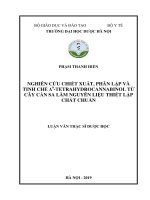 PHẠM THANH HIỀN NGHIÊN cứu CHIẾT XUẤT, PHÂN lập và TINH CHẾ δ⁹ TETRAHYDROCANNABINOL từ cây cần SA làm NGUYÊN LIỆU THIẾT lập CHẤT CHUẨN LUẬN văn THẠC sĩ dƣợc học 