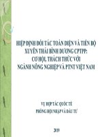 HIỆP ĐỊNH ĐỐI TÁC TOÀN DIỆN VÀ TIẾN BỘ XUYÊN THÁI BÌNH DƢƠNG CPTPP: CƠ HỘI, THÁCH THỨC VỚI NGÀNH NÔNG NGHIỆP VÀ PTNT VIỆT NAM