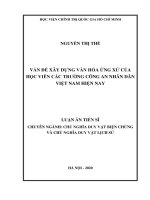 Vấn đề xây dựng văn hoá ứng xử của học viên các trường công an nhân dân việt nam hiện nay 
