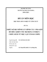 Đồ án điện tử công suất thiết kế bộ chỉnh lưu hình cầu 1 pha kép để điều khiển tốc độ động cơ điện 1 chiều kích từ độc lập có đảo chiều 