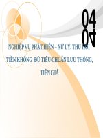 Bài giảng Nghiệp vụ Ngân quỹ Chương 4 Nghiệp vụ phát hiện xử lý tiền không đủ tiêu chuẩn lưu thông tiền giả