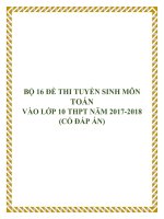 Bộ 16 đề thi tuyển sinh môn Toán vào lớp 10 THPT năm 2017-2018 có đáp án