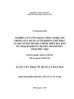Nghiên cứu ứng dụng công nghệ GPS trong xây dựng lưới khống chế phục vụ đo vẽ bản đồ địa chính trên địa bàn xã thạch khoán, huyện thanh sơn, tỉnh phú thọ 