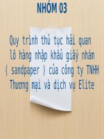 slide thuyết trình quy trình thủ tục hải quan lô hàng nhập khẩu giấy nhám ( sandpaper ) của công ty TNHH thương mại và dịch vụ elite 