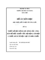 Đồ án điện tử công suất thiết kế bộ chỉnh lưu hình cầu 1 pha kép để điều khiển tốc độ động cơ điện 1 chiều kích từ độc lập có đảo chiều