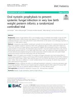Oral nystatin prophylaxis to prevent systemic fungal infection in very low birth weight preterm infants: A randomized controlled trial