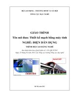 Giáo trình Thiết kế mạch bằng máy tính - Nghề: Điện dân dụng - Trình độ: Cao đẳng nghề (Tổng cục Dạy nghề)