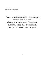KINH NGHIỆM THẾ GIỚI VỀ XÂY DỰNG ĐƯỜNG SẮT CAO TỐC: BÀI HỌC CHUYỂN GIAO CÔNG NGHỆ, ĐÁNH GIÁ HIỆU QUẢ CÔNG NGHỆ, CHI PHÍ, TÁC ĐỘNG MÔI TRƯỜN