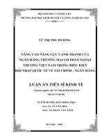 Luận án Tiến sĩ kinh tế: Nâng Cao Năng Lực Cạnh Tranh Của NHTMCP Ngoại Thương Việt Nam Trong Điều Kiện Hội Nhập Quốc Tế Về Tài Chính  Ngân Hàng​