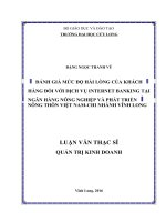 Đánh giá mức độ hài lòng của khách hàng đối với dịch vụ internet banking tại ngân hàng nông nghiệp và phát triển nông thôn việt nam – chi nhánh vĩnh long 