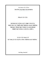 Luận văn thạc sĩ đánh giá năng lực chịu tải của một số cầu trên hệ thống giao thông thuộc tỉnh trà vinh và giải pháp thiết kế nâng cấp sửa chữa 