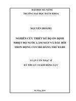 Nghiên cứu thiết kế bộ ổn định nhiệt độ nước làm mát và dầu bôi trơn động cơ cho băng thử elbe 