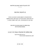 Luận văn thạc sỹ - Nâng cao chất lượng dịch vụ thanh toán không dùng tiền mặt tại Ngân hàng TMCP Đầu tư và Phát triển Việt Nam – Chi nhánh Tây Hà Nội