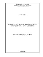 Tóm tắt Luận án tiến sĩ Kỹ thuật: Nghiên cứu xây dựng mô hình thành phố ảo phục vụ công tác quy hoạch đô thị