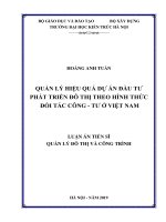 QUẢN LÝ HIỆU QUẢ DỰ ÁN ĐẦU TƯ PHÁT TRIỂN ĐÔ THỊ THEO HÌNH THỨC ĐỐI TÁC CÔNG - TƯ Ở VIỆT NAM LUẬN ÁN TIẾN SĨ QUẢN LÝ ĐÔ THỊ VÀ CÔNG TRÌNH