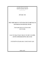 Luận văn thạc sĩ kinh tế: Phát triển dịch vụ ngân hàng bán lẻ hiện tại tại VietinBank Chi nhánh Hà Thành